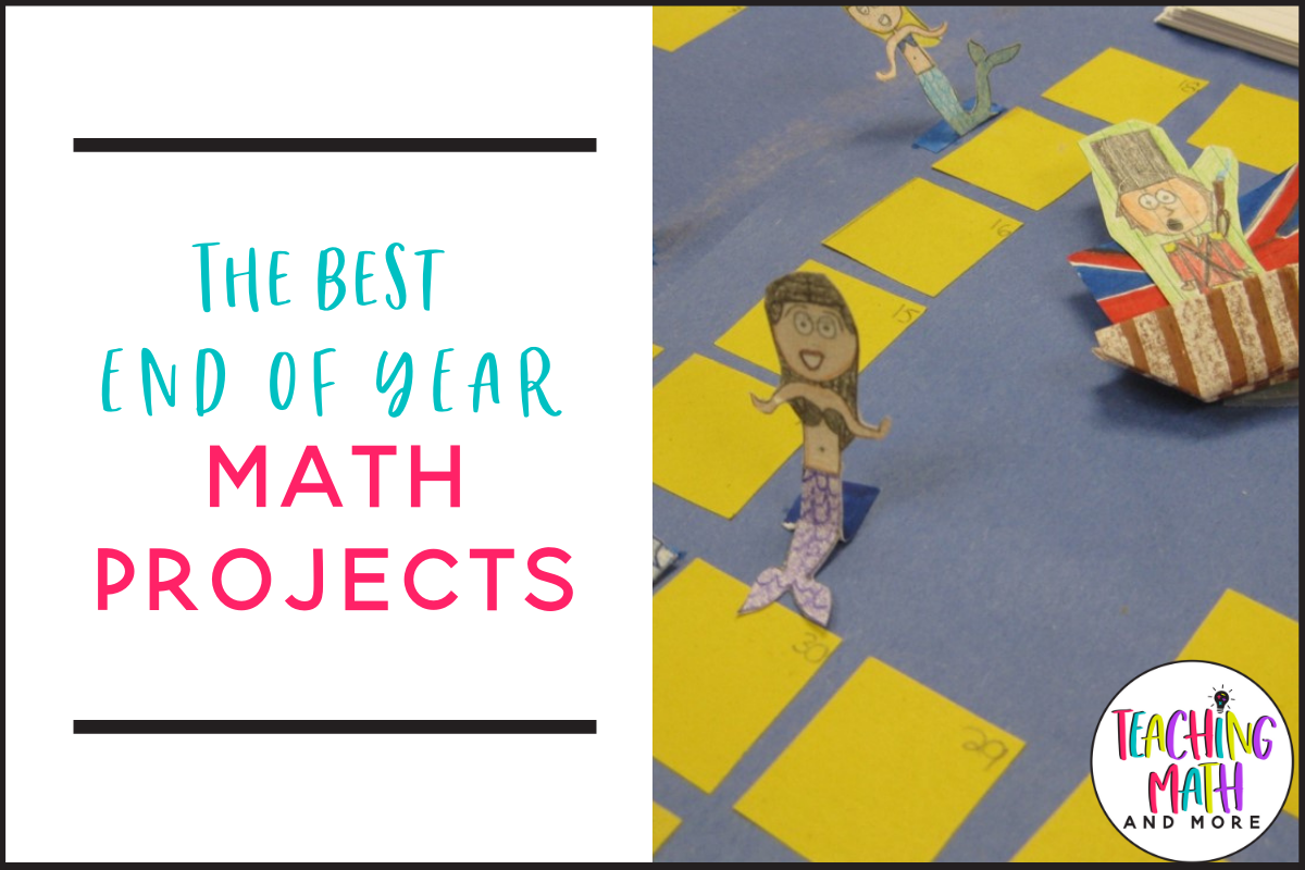 the-best-end-of-year-math-projects-teaching-math-and-more