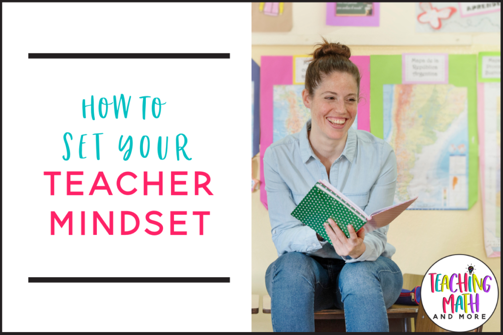 How to Set Your Teacher Mindset - Teaching Math and More