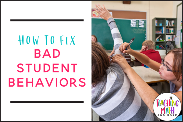 How to Fix Bad Student Behaviors - Teaching Math and More