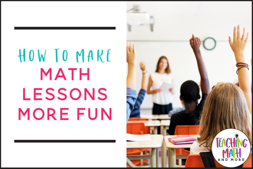 How To Make Math Lessons More Fun - Teaching Math And More