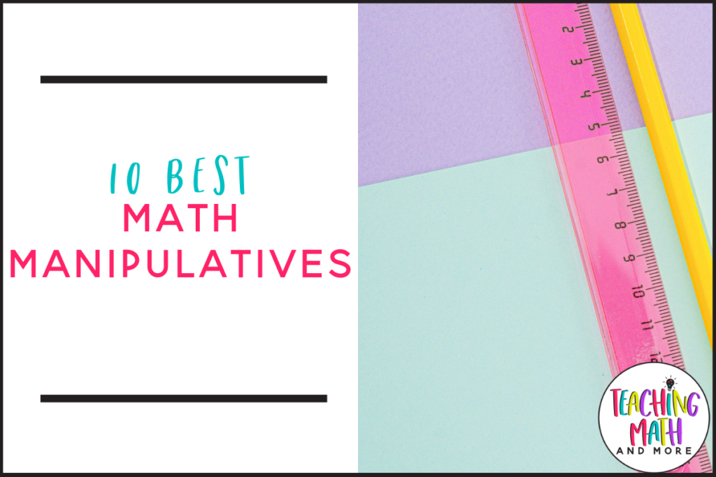 10 Best Math Manipulatives - Teaching Math and More